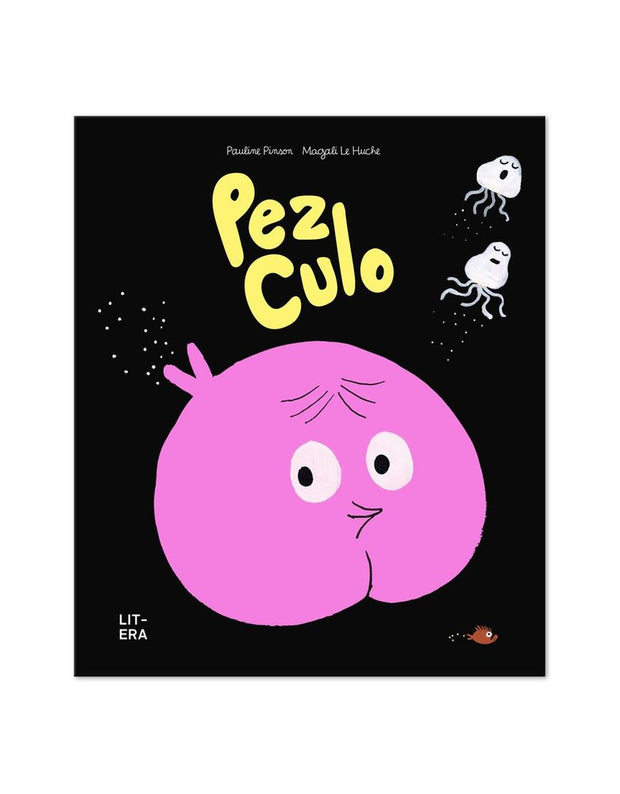 Pez culo - Paulin Pinson/Magali Le Huche